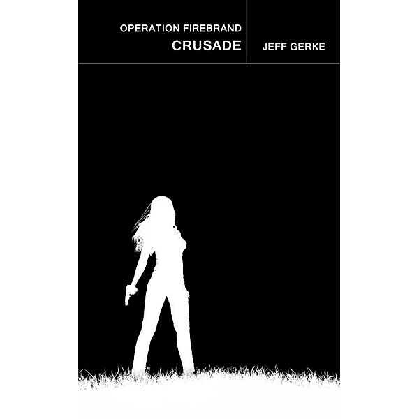 Operation Firebrand--Crusade / Operation Firebrand, Jeff Gerke