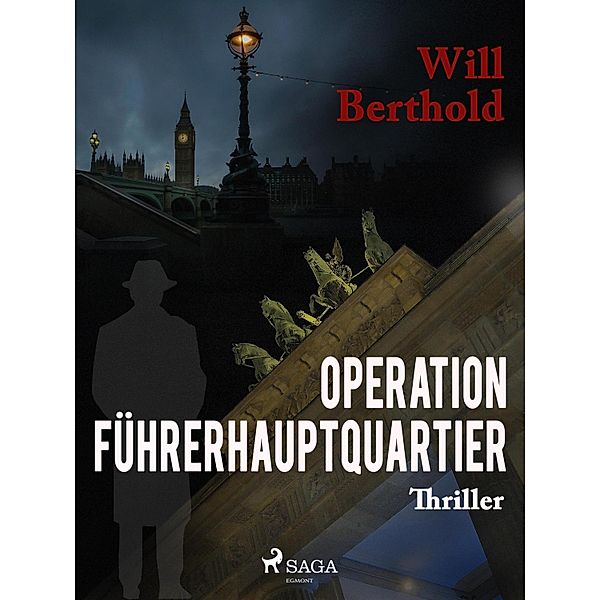 Operation Führerhauptquartier, Will Berthold