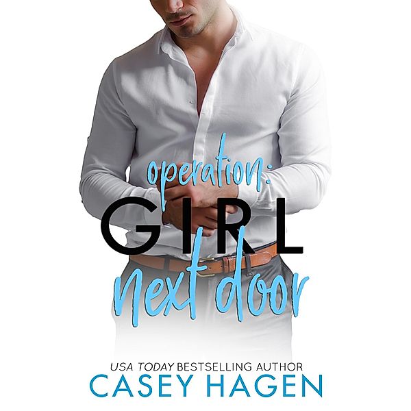 Operation: Girl Next Door, Casey Hagen