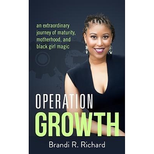 Operation Growth, Brandi R Richard