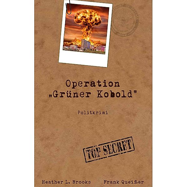 Operation Grüner Kobold, Frank Queisser, Heather L. Brooks