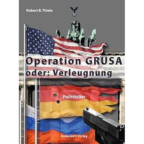 Operation GRUSA, Robert B. Thiele