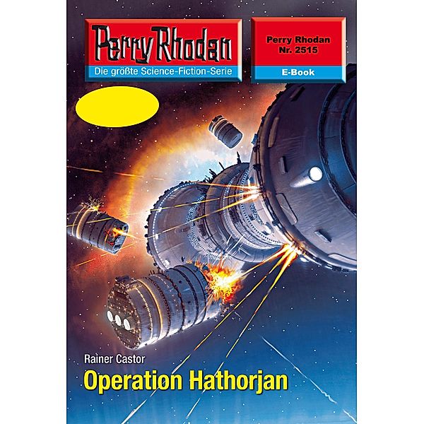 Operation Hathorjan (Heftroman) / Perry Rhodan-Zyklus Stardust Bd.2515, Rainer Castor