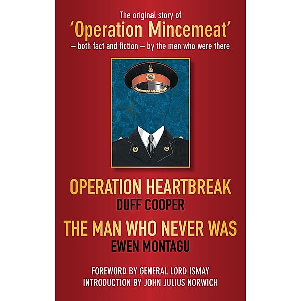 Operation Heartbreak and The Man Who Never Was, Duff Cooper, Ewen Montagu