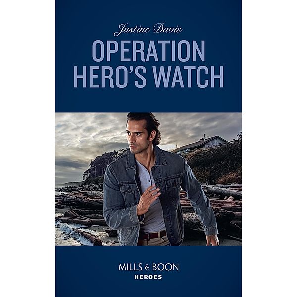 Operation Hero's Watch (Mills & Boon Heroes) (Cutter's Code, Book 10) / Heroes, Justine Davis