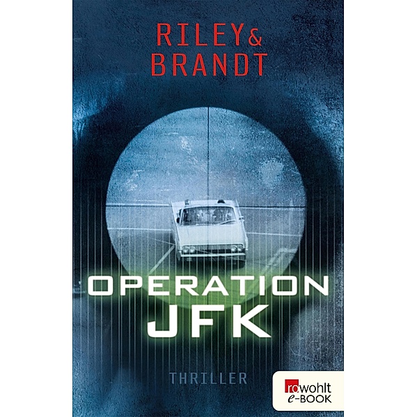 Operation JFK / Technothriller Bd.2, Tess Riley, Christian Brandt