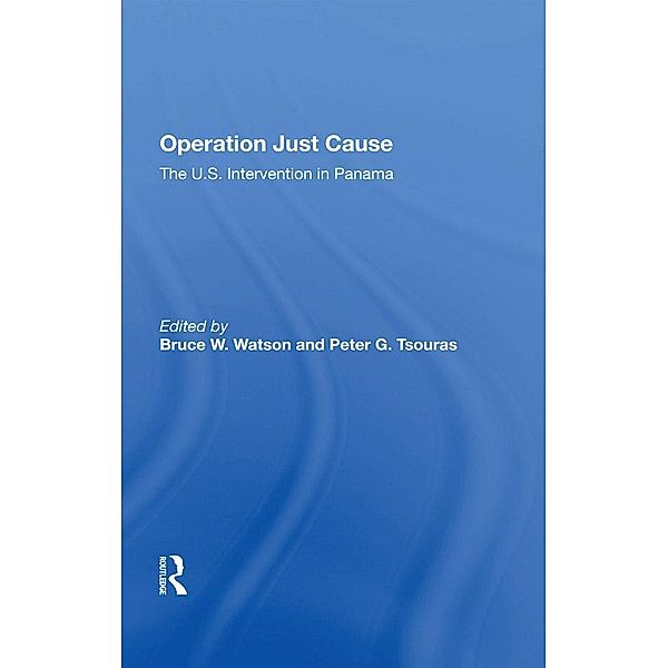 Operation Just Cause, Bruce W. Watson, Peter Tsouras