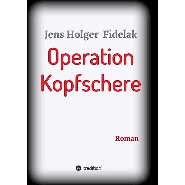 Operation Kopfschere, Jens Holger Fidelak