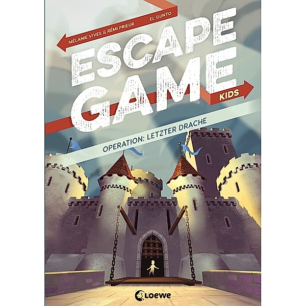 Operation: Letzter Drache / Escape Game Kids Bd.2, Mélanie Vives, Rémi Prieur