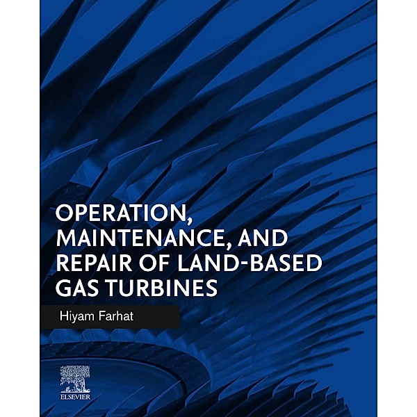 Operation, Maintenance, and Repair of Land-Based Gas Turbines, Hiyam Farhat