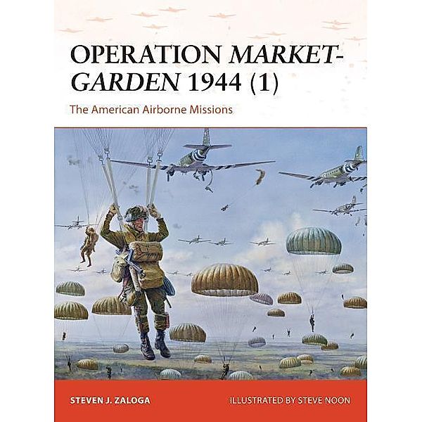 Operation Market-Garden 1944 (1), Steven J. Zaloga