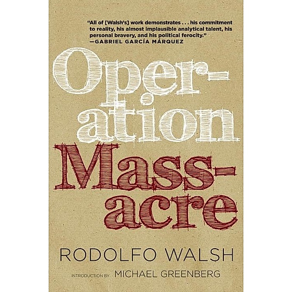 Operation Massacre, Rodolfo Walsh