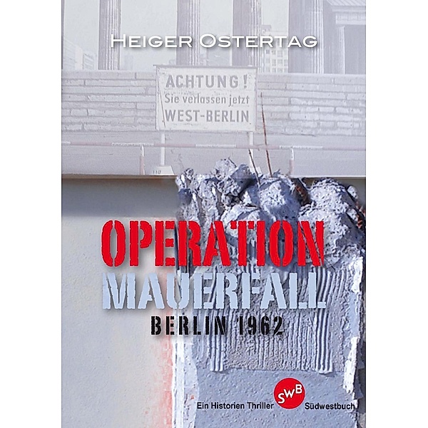 Operation Mauerfall, Heiger Ostertag