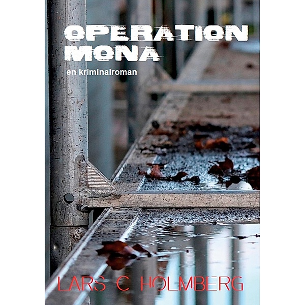 Operation Mona, Lars C Holmberg