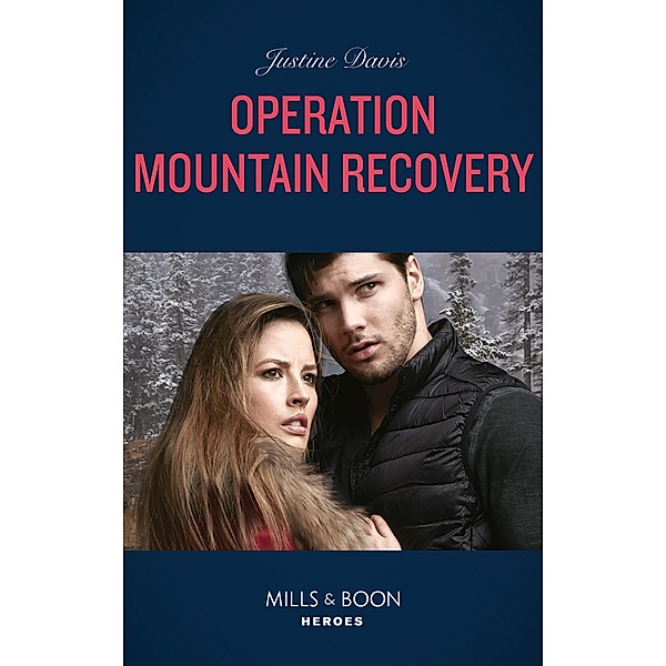 Operation Mountain Recovery (Mills & Boon Heroes) (Cutter's Code, Book 12) / Heroes, Justine Davis