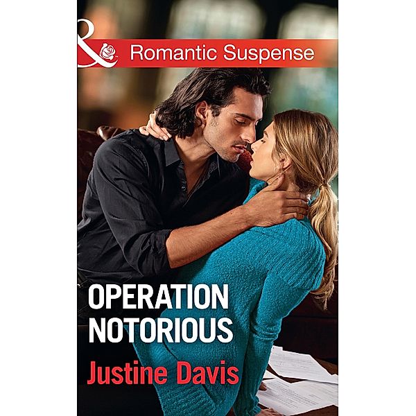 Operation Notorious (Mills & Boon Romantic Suspense) (Cutter's Code, Book 9) / Mills & Boon Romantic Suspense, Justine Davis