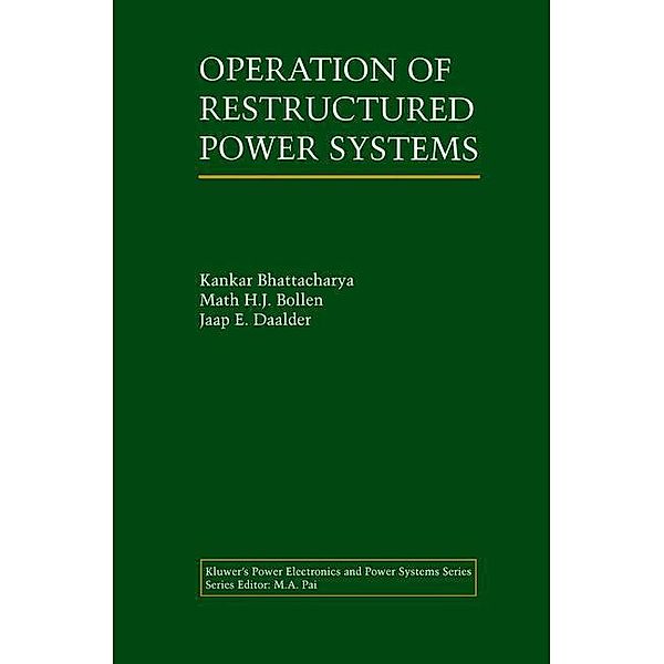 Operation of Restructured Power Systems, Kankar Bhattacharya, Jaap E. Daalder, Math H. J. Bollen