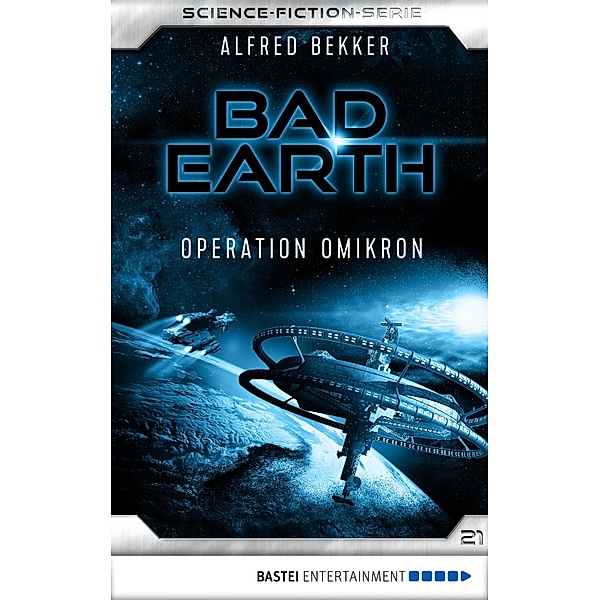Operation Omikron / Bad Earth Bd.21, Alfred Bekker