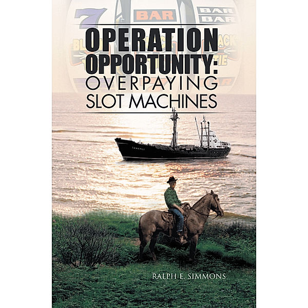 Operation Opportunity: Overpaying Slot Machines, Ralph E. Simmons