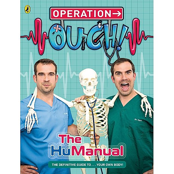 Operation Ouch!: The HuManual, Ben Elcomb, Chris van Tulleken, Xand van Tulleken