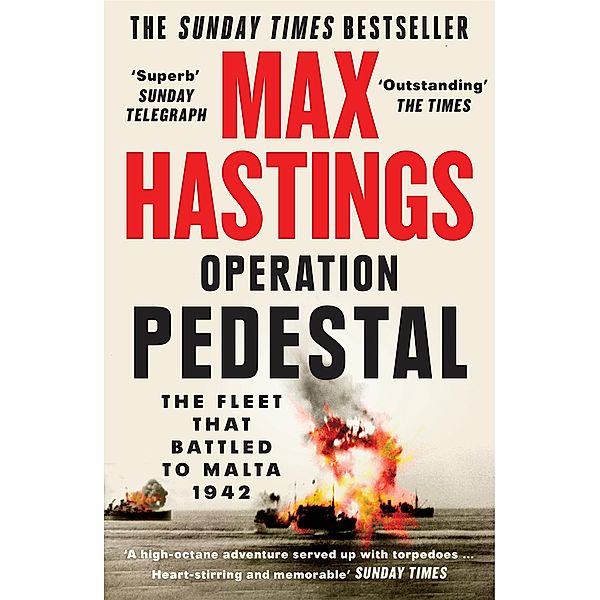 Operation Pedestal, Max Hastings