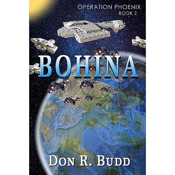 Operation Phoenix Book 2: Bohina / Operation Phoenix, Don R. Budd