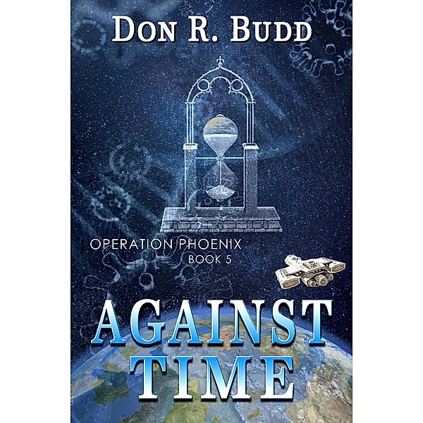 Operation Phoenix Book 5: Against Time / Operation Phoenix, Don R. Budd