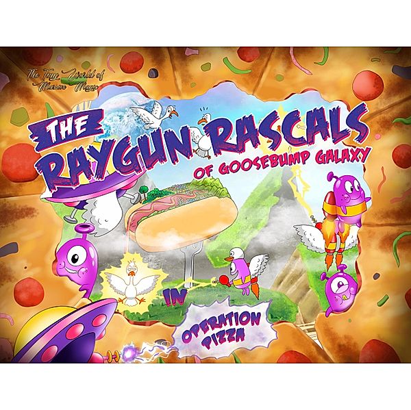 Operation Pizza (The rayGun Rascals of Goosebump Galaxy) / The rayGun Rascals of Goosebump Galaxy, Brad Ball