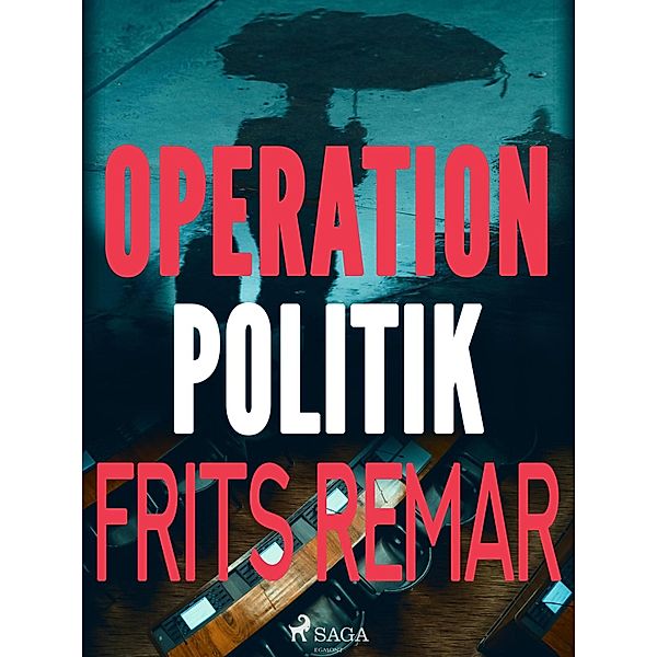 Operation Politik / Lars Nord Bd.5, Frits Remar