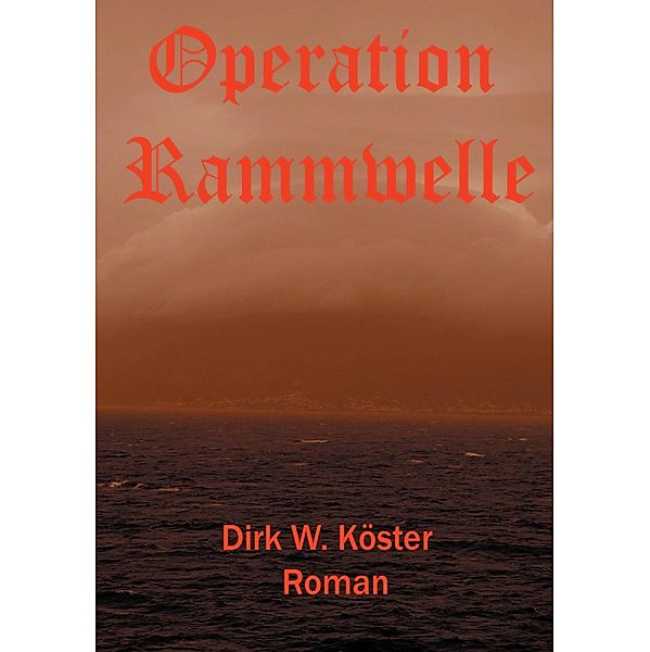Operation Rammwelle, Dirk Köster