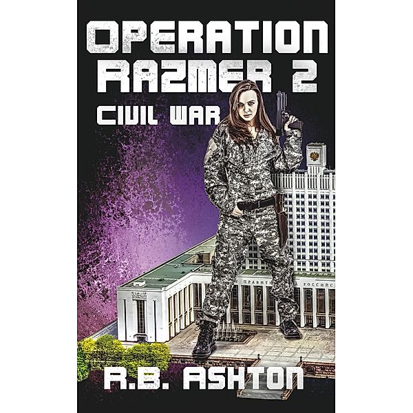 Operation Razmer 2: Civil War / Operation Razmer, R. B. Ashton