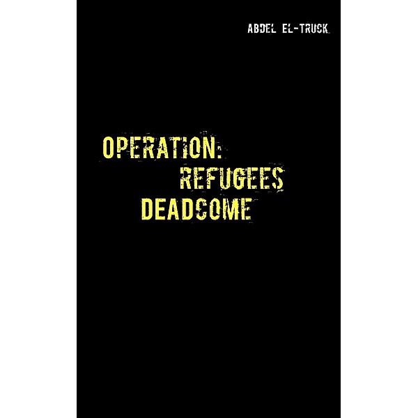 Operation: Refugees DEADcome, Abdel El-Truck