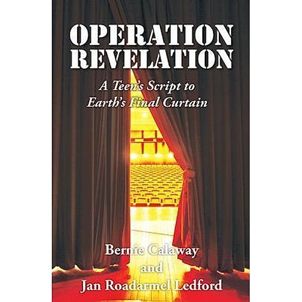 Operation Revelation / Authors Press, Bernie Calaway, Jan Roadarmel Ledford