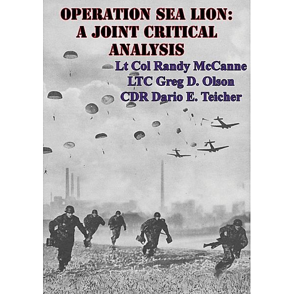 Operation Sea Lion: A Joint Critical Analysis, Lt Col Randy McCanne