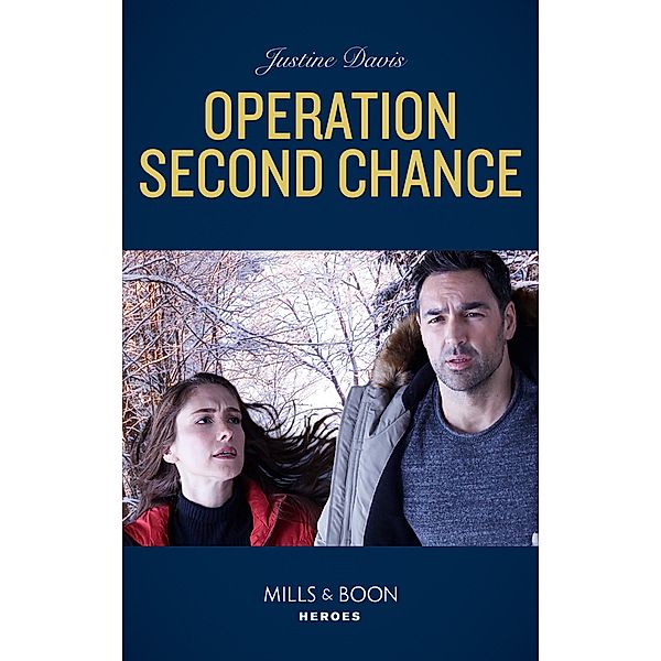 Operation Second Chance (Mills & Boon Heroes) (Cutter's Code, Book 11), Justine Davis