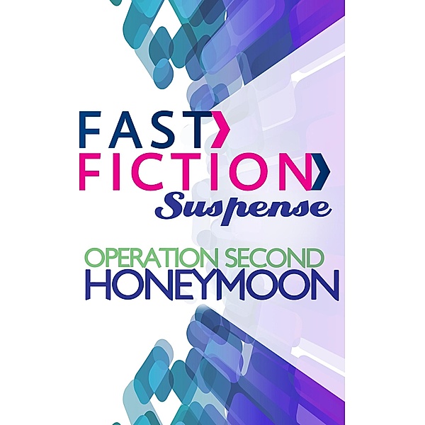 Operation Second Honeymoon (Fast Fiction) / Fast Fiction, Debra Webb