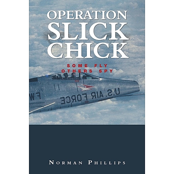 Operation Slick Chick, Norman Phillips