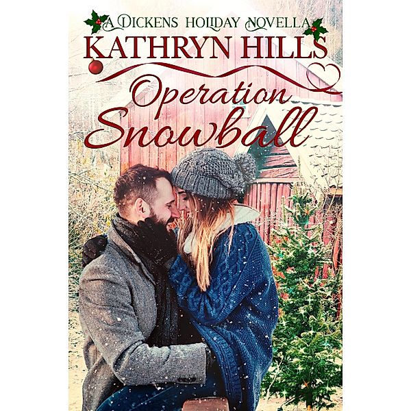 Operation Snowball - A Dickens Holiday Novella, Kathryn Hills