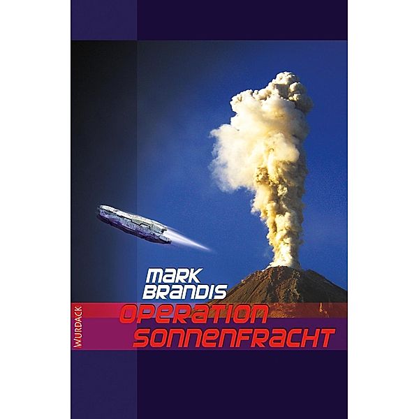 Operation Sonnenfracht / Weltraumpartisanen Bd.11, Mark Brandis