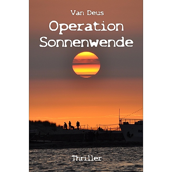 Operation Sonnenwende, Van Deus
