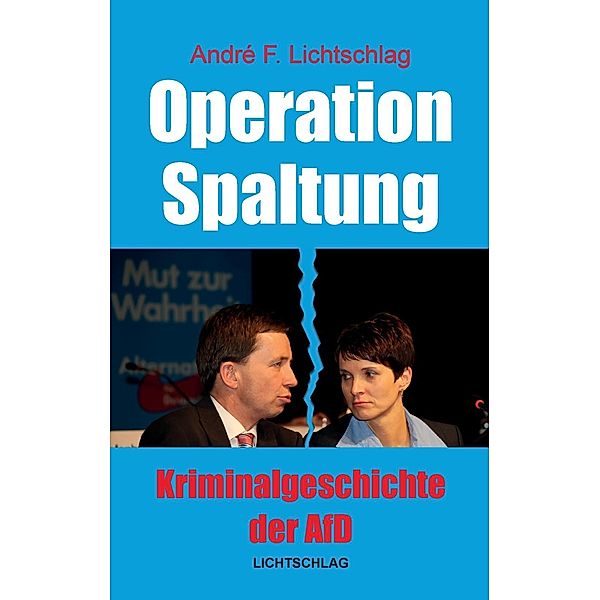 Operation Spaltung, André F. Lichtschlag