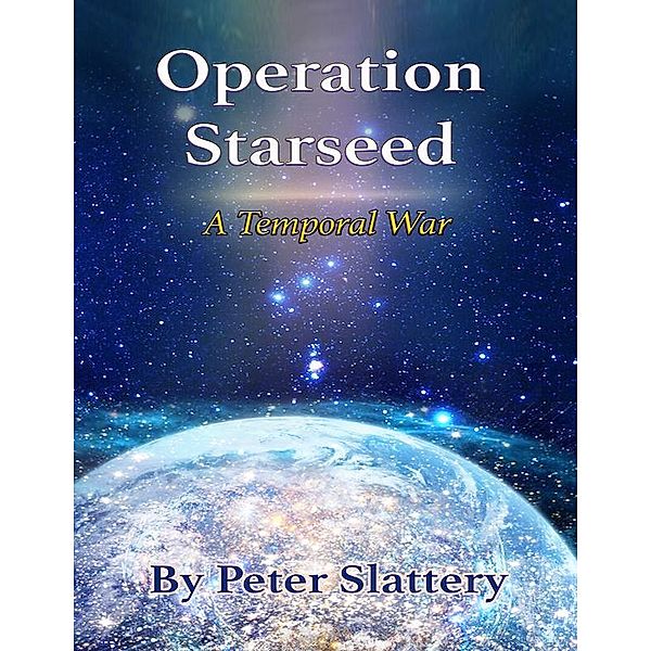 Operation Starseed: A Temporal War, Peter Slattery