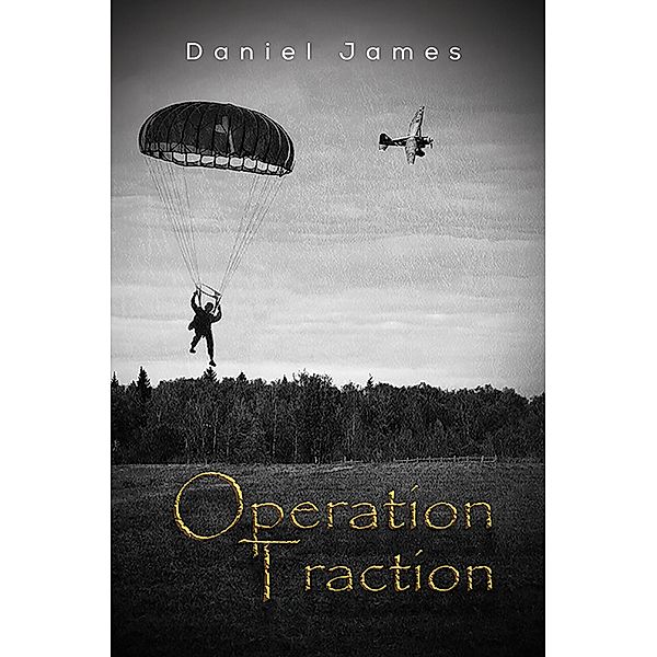 Operation Traction / Austin Macauley Publishers Ltd, Daniel James
