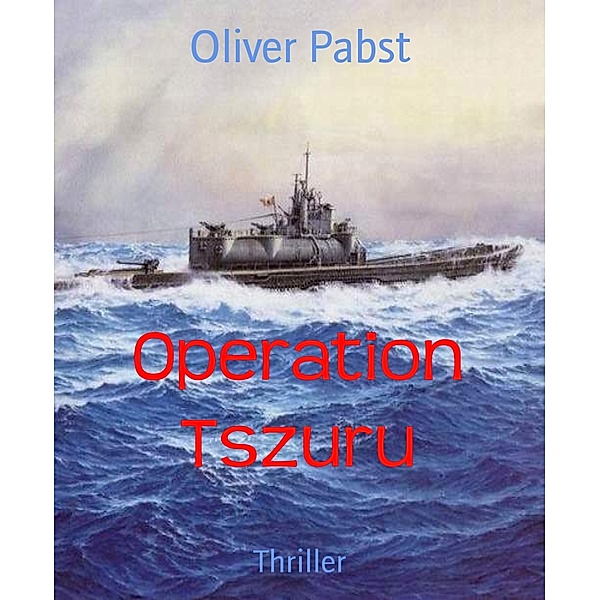 Operation Tszuru, Oliver Pabst