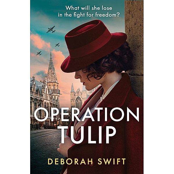 Operation Tulip / WW2 Secret Agent Series, Deborah Swift