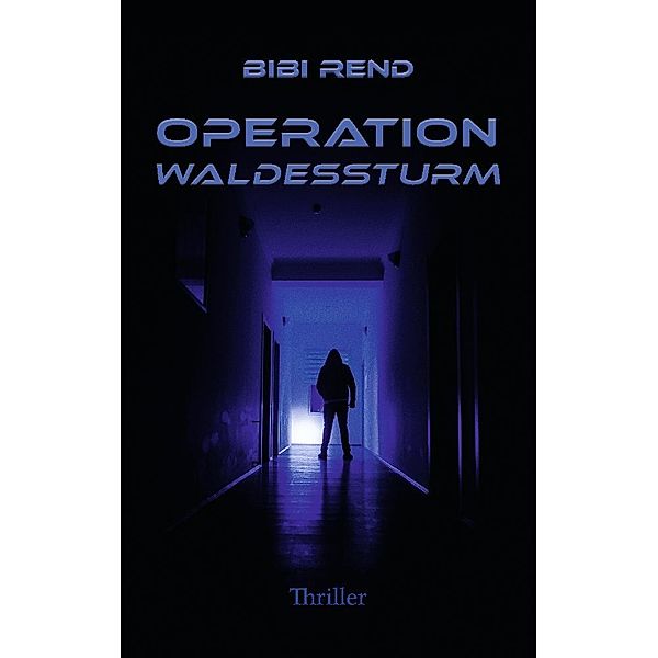 Operation Waldessturm, Bibi Rend