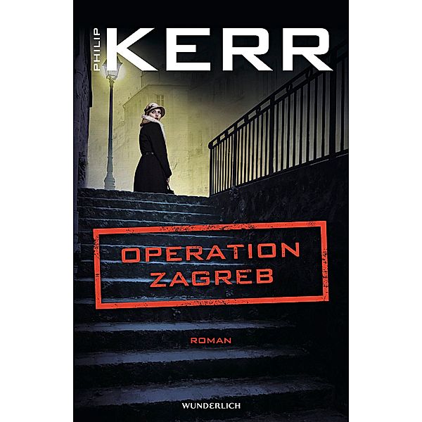 Operation Zagreb / Bernie Gunther Bd.10, Philip Kerr