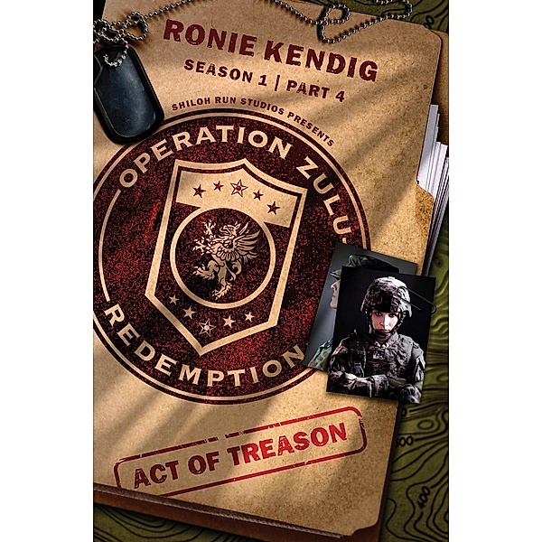 Operation Zulu Redemption: Act of Treason - Part 4, Ronie Kendig