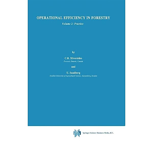 Operational Efficiency in Forestry / Forestry Sciences Bd.32, C. R. Silversides, B. Sundberg