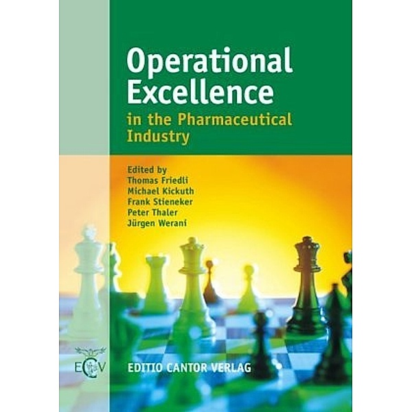 Operational Excellence in the Pharmaceutical Industry, Daniel Tykal, Keith Goffin, Marek Szwejczewski, Thomas Friedli